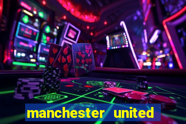 manchester united ao vivo hd